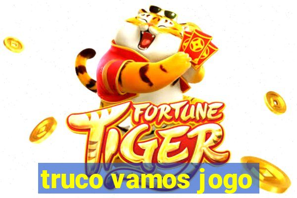 truco vamos jogo